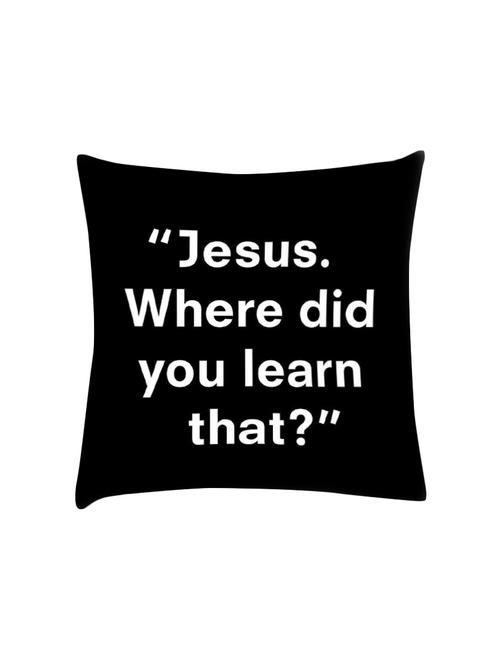 jesus where did you learn that digitally printed cushion cover 16 x 16 inch - 14673678 - Very Small Image - 1