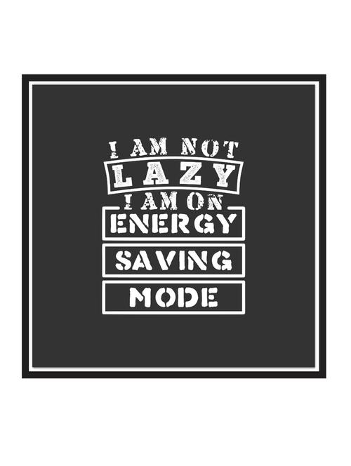 i-am-not-lazy paper poster / sticker paper print (12 inch x 12 inch, rolled) - 18522867 - Very Small Image - 1