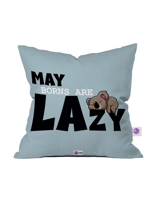 august borns are lazy printed cushion cover - 18556552 - Very Small Image - 1