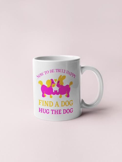 now to be truly happy find a dog hug the dog-printed coffee mugs for pet lovers - 19890743 - Very Small Image - 1