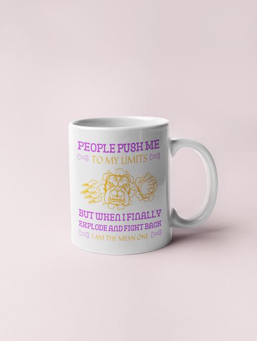 people push me to my limits -printed coffee mugs for pet lovers - 19890770 - Very Small Image - 1