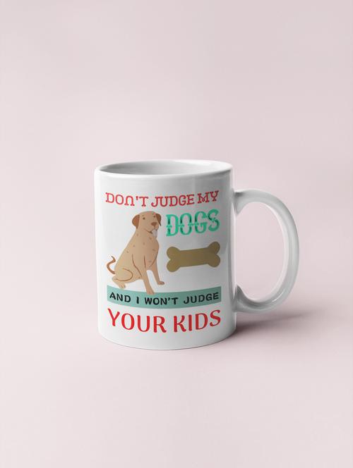 don't judge my dogs -printed coffee mugs for pet lovers - 19890773 - Very Small Image - 1