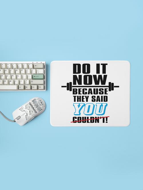 do it now beacuse they said you couldn't - printed mousepad (20cm x 18cm) - 19918597 - Very Small Image - 1