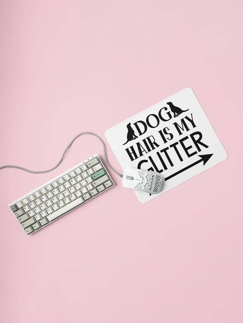 dog hair is my glitter-printed mousepads for pet lovers(20cm x 18cm) - 19918794 - Very Small Image - 1