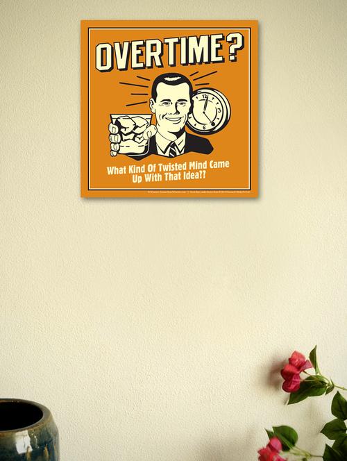 overtime? what kind ..- wall poster - 964814 - Very Small Image - 1
