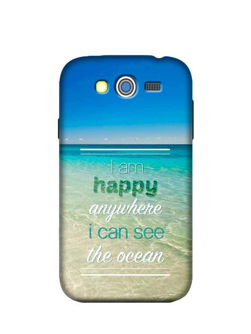 iam happy anywhere i can see the ocean samsung galaxy grand i9082 phone case - 12438844 - Very Small Image - 1