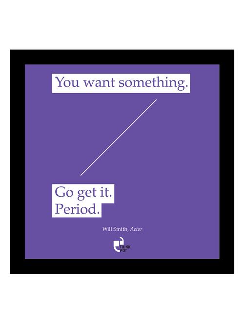 you want something. go get it black square frame - 12480484 - Very Small Image - 1