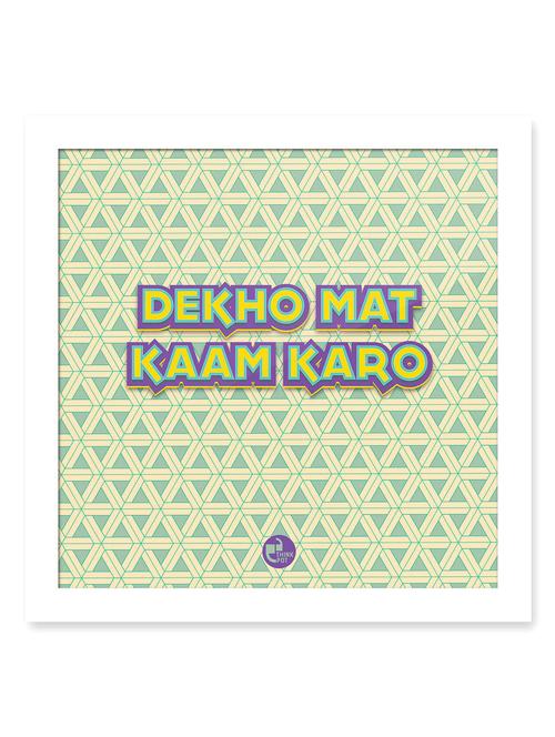 dekho mat kaam karo white square frame - 12565650 - Very Small Image - 1