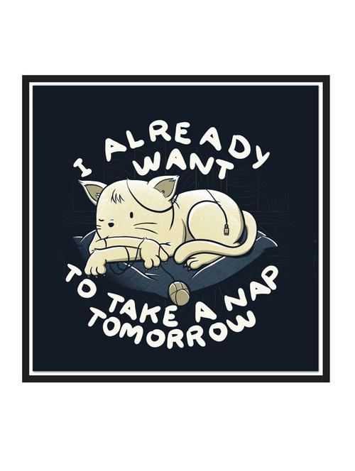 i-already-want-to-take-a-nap-tomorrow paper poster / sticker paper print  (12 inch x 12 inch, rolled) - 18522865 - Very Small Image - 1
