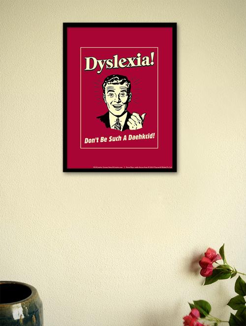 dyslexia! don't.. framed - wall poster - 964913 - Very Small Image - 1